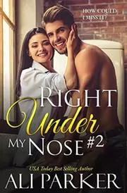 Right Under My Nose #2