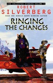 Book cover for "Ringing the Changes" by Robert Silverberg