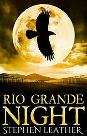 Book cover for "Rio Grande Night" by Stephen Leather