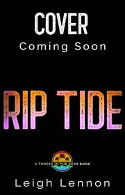 Book cover for "Rip Tide" by Leigh Lennon