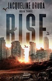 Book cover for "Rise: Book Three" by Jacqueline Druga