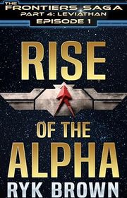 Book cover for "Rise of the Alpha" by Ryk Brown