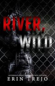 Book cover for "River, Wild" by Erin Trejo
