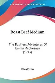 Roast Beef Medium: The Business Adventures of Emma McChesney