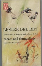 Book cover for "Robots and Changelings" by Lester Del Rey