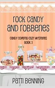Book cover for "Rock Candy and Robberies" by Patti Benning