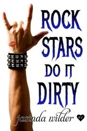 Book cover for "Rock Stars Do It Dirty" by Jasinda Wilder
