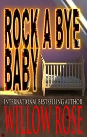 Book cover for "Rock-a-Bye Baby" by Willow Rose
