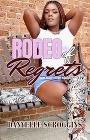 Book cover for "Rodeo of Regrets" by Danyelle Scroggins