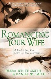 Book cover for "Romancing Your Wife" by Debra White Smith