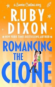 Book cover for "Romancing the Clone" by Ruby Dixon