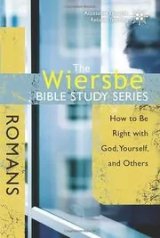 Romans: How to Be Right with God, Yourself, and Others