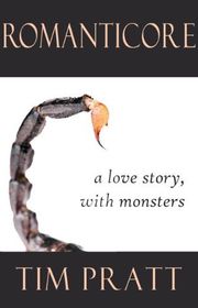 Book cover for "Romanticore" by Tim Pratt