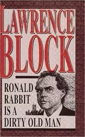 Book cover for "Ronald Rabbit is a Dirty Old Man" by Lawrence Block