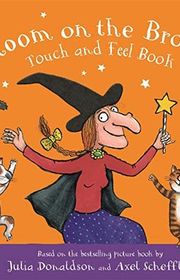 Book cover for "Room on the Broom Touch and Feel Book"