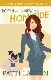 Book cover for "Room with a View and Homicide" by Patti Larsen