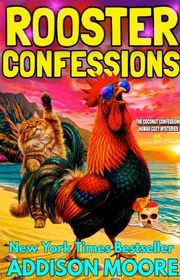 Book cover for "Rooster Confessions" by Addison Moore