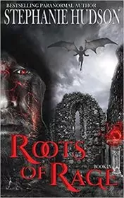 Book cover for "Roots of Rage" by Stephanie Hudson