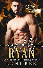 Book cover for "Roped by Ryan" by Loni Ree