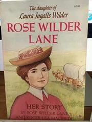 Book cover for "Rose Wilder Lane Her Story" by Roger Lea MacBride