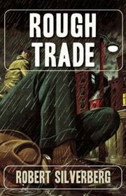 Book cover for "Rough Trade" by Robert Silverberg