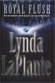 Book cover for "Royal Flush" by Lynda La Plante