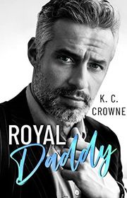 Book cover for "Royal Daddy" by KC Crowne