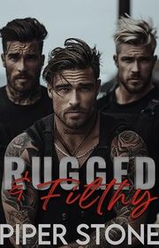 Book cover for "Rugged and Filthy" by Piper Stone