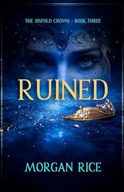 Book cover for "Ruined" by Morgan Rice