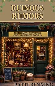 Book cover for "Ruinous Rumors" by Patti Benning