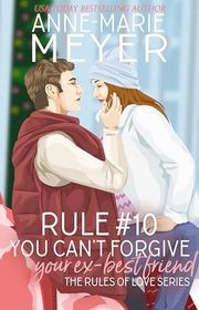 Book cover for "Rule #10: You Can't Forgive Your Ex Best Friend"
