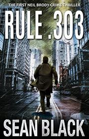 Book cover for "Rule .303" by Sean Black