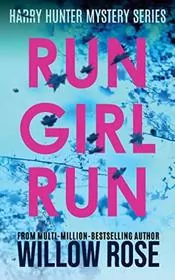 Book cover for "Run Girl Run" by Willow Rose