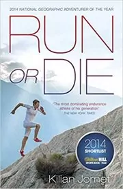 Book cover for "Run or Die" by Kilian Jornet