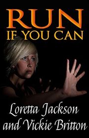 Book cover for "Run if You Can" by Loretta Jackson