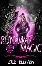 Book cover for "Runaway Magic" by Zile Elliven