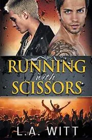 Book cover for "Running with Scissors" by LA Witt