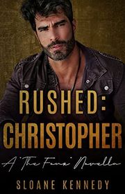 Book cover for "Rushed: Christopher" by Sloane Kennedy