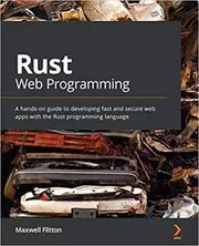 Book cover for "Rust Web Programming" by Maxwell Flitton