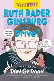 Book cover for "Ruth Bader Ginsburg Couldn't Drive?" by Dan Gutman