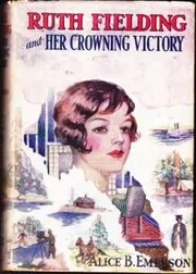 Ruth Fielding and Her Crowning Victory
