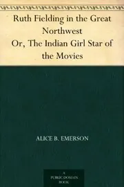 Ruth Fielding in the Great Northwest