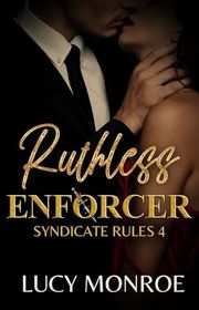 Book cover for "Ruthless Enforcer" by Lucy Monroe
