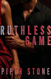 Book cover for "Ruthless Game" by Piper Stone