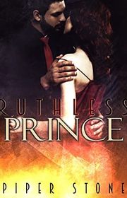 Book cover for "Ruthless Prince" by Piper Stone
