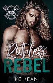 Book cover for "Ruthless Rebel" by KC Kean