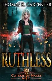 Book cover for "Ruthless" by Thomas K Carpenter