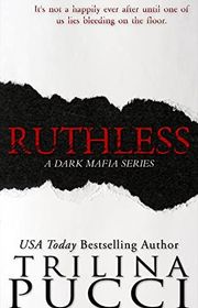 Book cover for "Ruthless" by Trilina Pucci