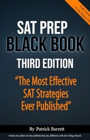 Book cover for "SAT Prep Black Book, Third Edition: The Most Effective SAT Strategies Ever Published" by Patrick Barrett