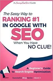 Book cover for "SEO - The Sassy Way to Ranking #1 in Google - when you have NO CLUE!" by Gundi Gabrielle
